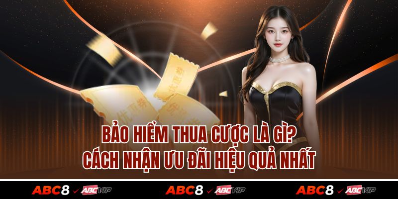 Bảo Hiểm Thua Cược Là Gì? Cách Nhận Ưu Đãi Hiệu Quả Nhất