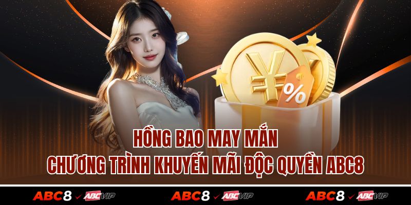 Hồng Bao May Mắn - Chương Trình Khuyến Mãi Độc Quyền ABC8