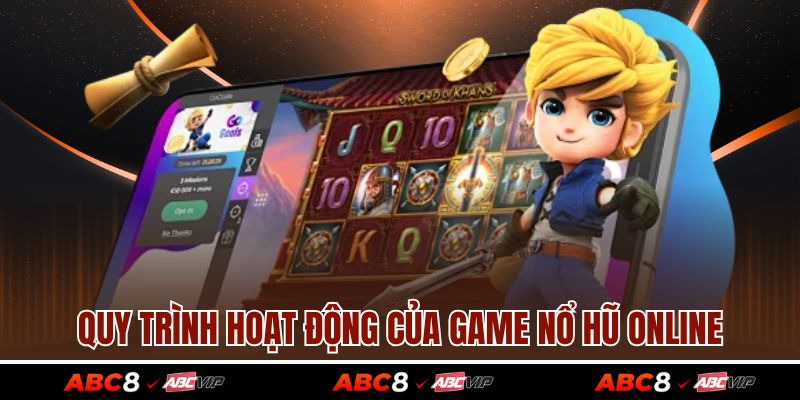 Nổ Hũ Online - Trải Nghiệm Cực Đỉnh, Săn Thưởng Lớn Mỗi Ngày 3 Quy trình hoạt động của game nổ hũ online